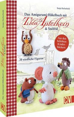 The amigurumi crochet book with Tilda Apfelkern & Snöfrid  