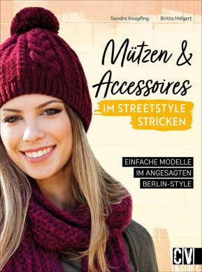 Mützen und Accessoires im Streetstyle Look stricken 
